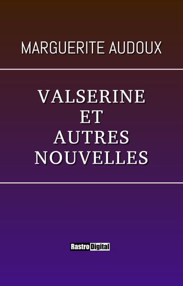 Valserine et autres nouvelles - Marguerite Audoux