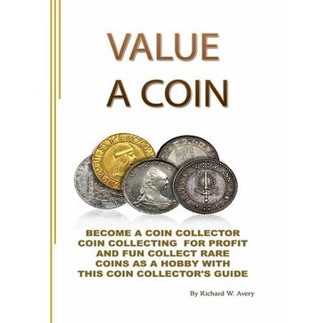 Value A Coin - Richard W. Avery