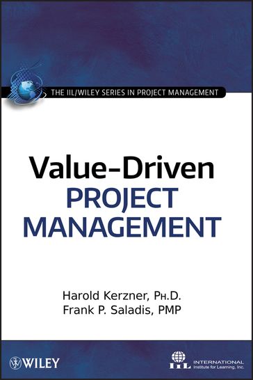 Value-Driven Project Management - Frank P. Saladis - International Institute for Learning - Harold Kerzner