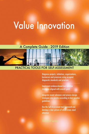 Value Innovation A Complete Guide - 2019 Edition - Gerardus Blokdyk