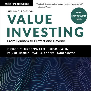 Value Investing - Bruce C. Greenwald - Judd Kahn - Erin Bellissimo - Mark Cooper - Tano Santos