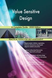 Value Sensitive Design A Complete Guide - 2020 Edition