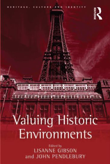 Valuing Historic Environments - John Pendlebury - Lisanne Gibson
