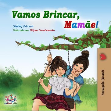 Vamos Brincar, Mamãe! - Shelley Admont - KidKiddos Books