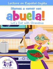 ¡Vamos a comer con abuela! / Let s Eat with Grandma