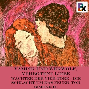 Vampir und Werwolf, verbotene Liebe - Simone H.