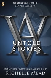 Vampire Academy: The Untold Stories