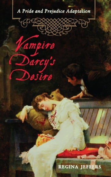 Vampire Darcy's Desire - Regina Jeffers