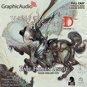 Vampire Hunter D: Volume 11 - Pale Fallen Angel Parts One and Two [Dramatized Adaptation]