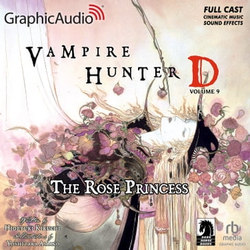 Vampire Hunter D: Volume 9 - The Rose Princess [Dramatized Adaptation] - Hideyuki Kikuchi - Yoshitaka Amano