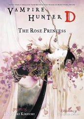 Vampire Hunter D Volume 9: The Rose Princess