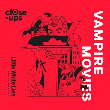 Vampire Movies (Close-Ups, Book 2) - Charles Bramesco - LITTLE WHITE LIES