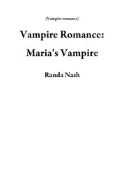 Vampire Romance: Maria s Vampire