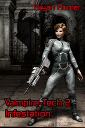 Vampire-Tech 2: Infestation