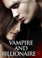 Vampire and Billionaire - Vol.5