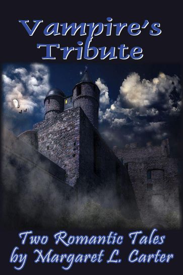 Vampire's Tribute: Two Romantic Tales - Margaret L. Carter