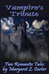 Vampire s Tribute: Two Romantic Tales
