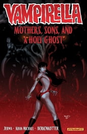 Vampirella Vol 5: Mothers, Sons, and a Holy Ghost