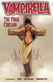 Vampirella Vol 6: The Final Curtain