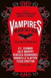 Vampires Never Get Old: Tales with Fresh Bite