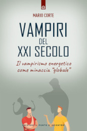 Vampiri del XXI secolo. Il vampirismo energetico come minaccia «globale»