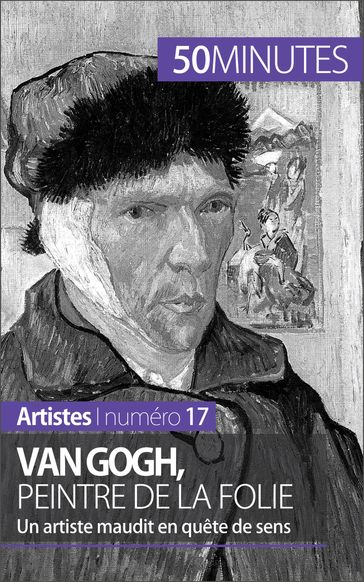 Van Gogh, peintre de la folie - Eliane Reynold de Seresin - Anthony Spiegeler - 50Minutes