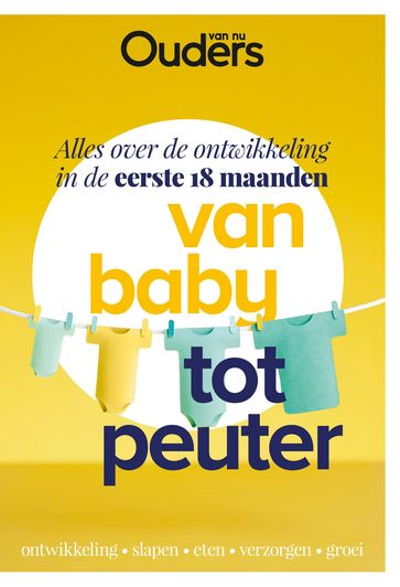 Van baby tot peuter - Ouders van nu