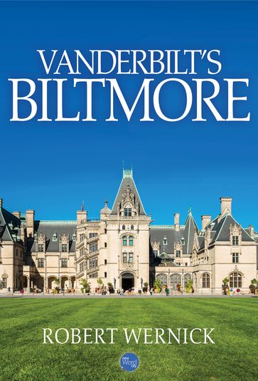 Vanderbilt's Biltmore - Robert Wernick