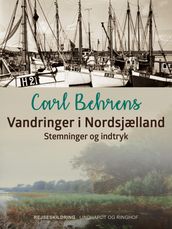 Vandringer i Nordsjælland. Stemninger og indtryk