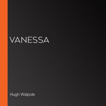 Vanessa - Hugh Walpole