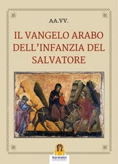 Il Vangelo arabo dell infanzia del Salvatore