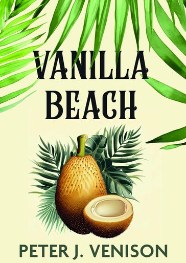 Vanilla Beach - Peter J. Venison