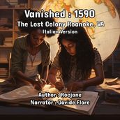 Vanished: 1590 The Lost Colony Roanoke, VA