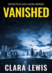 Vanished - The Prelude to Detective Ava Locke Series