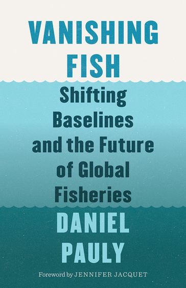 Vanishing Fish - Daniel Pauly