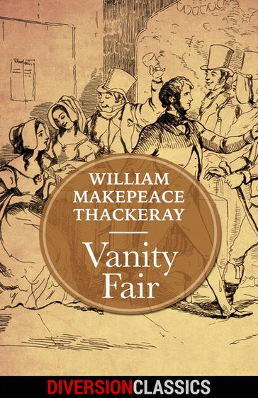 Vanity Fair (Diversion Classics) - William Makepeace Thackeray