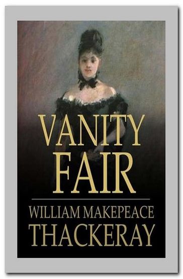 Vanity Fair - William Makepeace Thackeray