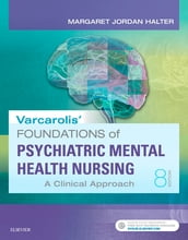 Varcarolis  Foundations of Psychiatric-Mental Health Nursing - E-Book