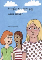 Varför far inte jag vara med?