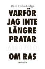 Varför jag inte längre pratar med vita om ras