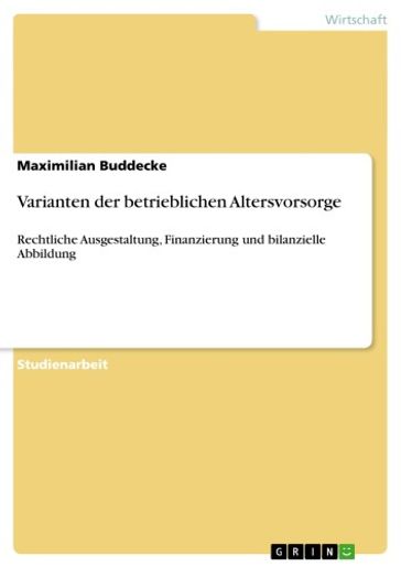 Varianten der betrieblichen Altersvorsorge - Maximilian Buddecke