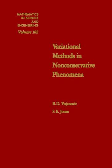 Variational Methods in Nonconservative Phenomena - B. D. Vujanovic - S. E. Jones