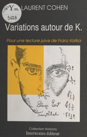 Variations autour de K. : Pour une lecture juive de Franz Kafka