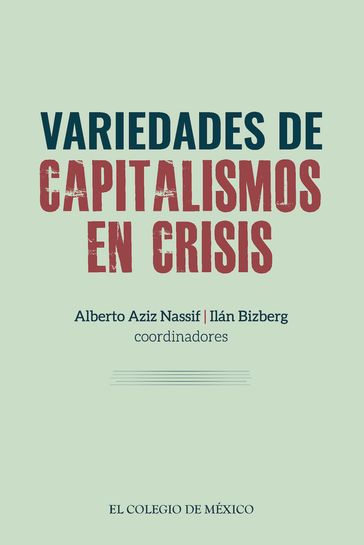 Variedades del capitalismo - Alberto Aziz Nassif - Ilán Bizberg