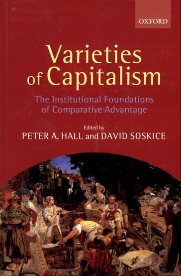 Varieties of Capitalism:The Institutional Foundations of Comparative Advantage - Peter A. Hall - David Soskice