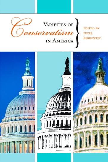 Varieties of Conservatism in America - Peter Berkowitz