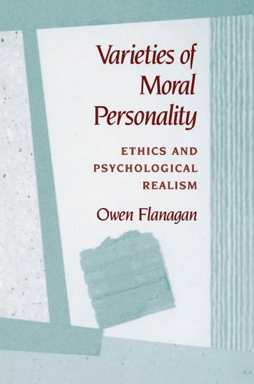 Varieties of Moral Personality - Owen Flanagan