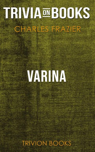 Varina by Charles Frazier (Trivia-On-Books) - Trivion Books