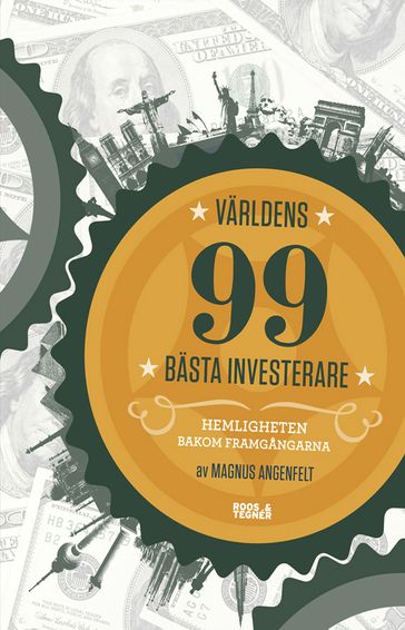 Varldens 99 basta Investerare: Hemligheten bakom framgangarna - Magnus Angenfelt