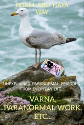 Varna. Paranormal work, etc...